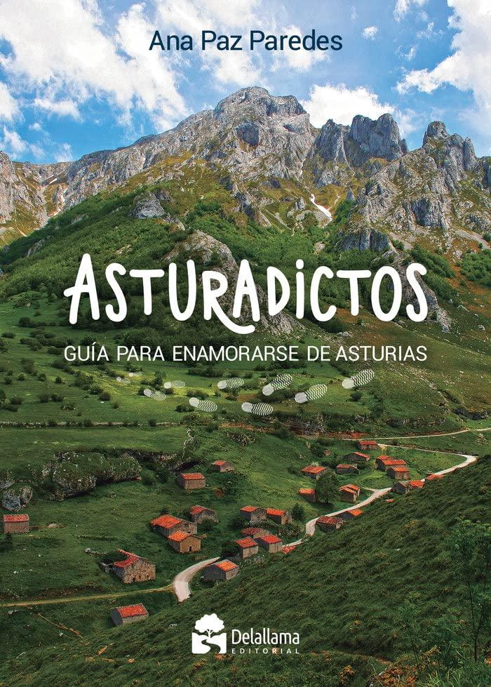 Asturadictos: Guía para enamorarse de Asturias