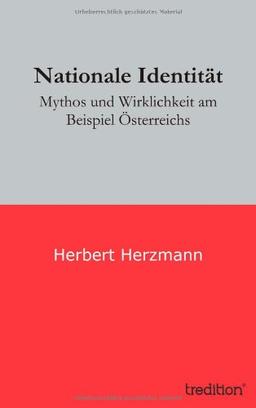 Nationale Identität: Mythos und Wirklichkeit am Beispiel Österreichs