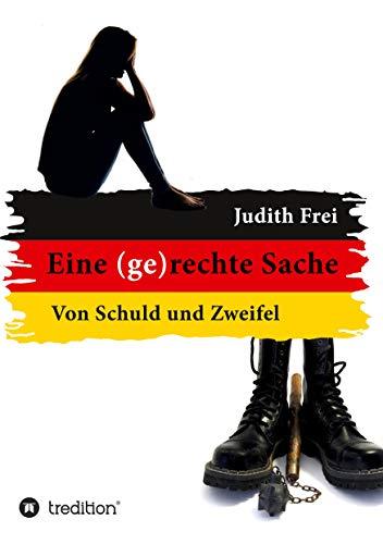 Eine (ge)rechte Sache: Von Schuld und Zweifel