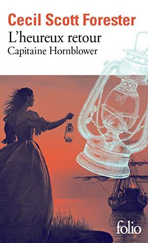 Capitaine Hornblower. Vol. 1. L'heureux retour