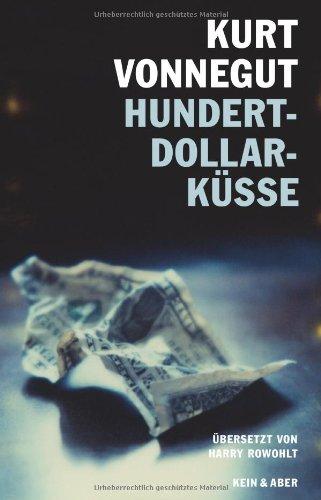 Hundert-Dollar-Küsse: Sechzehn unveröffentlichte Geschichten