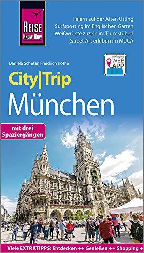 Reise Know-How CityTrip München: Reiseführer mit Stadtplan, 3 Spaziergängen und kostenloser Web-App