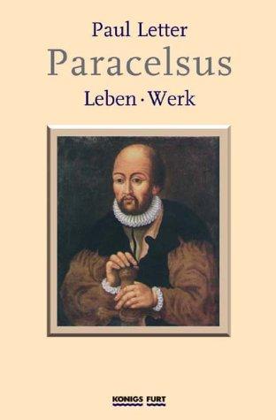 Paracelsus: Leben-Werk