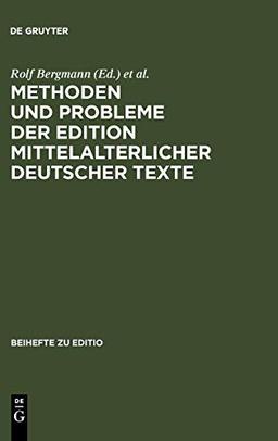 Methoden und Probleme der Edition mittelalterlicher deutscher Texte: Bamberger Fachtagung 26.-29. Juni 1991, Plenumsreferate (editio / Beihefte, 4, Band 4)