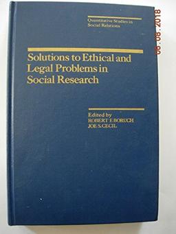 Solutions to Ethical and Legal Problems in Social Research