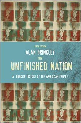 The Unfinished Nation: A Concise History of the American People