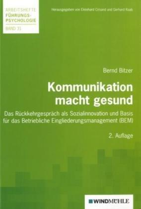 Kommunikation macht gesund: Das Rückkehrgespräch als Sozialinnovation und Basis für das Betriebliche Eingliederungsmanagement (BEM)