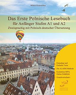 Das Erste Polnische Lesebuch für Anfänger: Stufen A1 und A2 zweisprachig mit polnisch-deutscher Übersetzung (Gestufte Polnische Lesebücher)