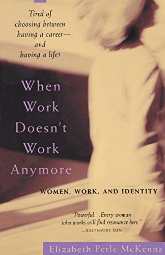 WHEN WORK DOESN'T WORK ANYMORE: Women, Work, and Identity