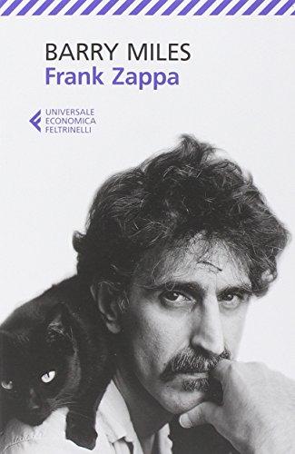 Frank Zappa. La vita e la musica di un uomo «Absolutely free» (Universale economica, Band 8498)