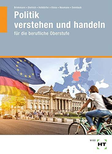 Politik verstehen und handeln: für die berufliche Oberstufe