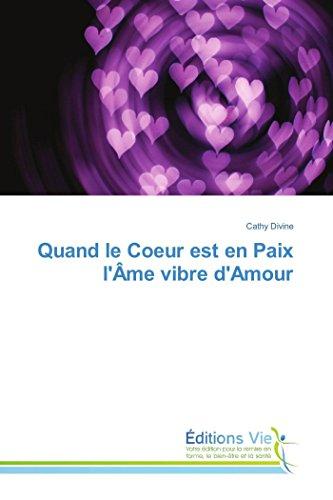 Quand le Coeur est en Paix l'Ame vibre d'Amour