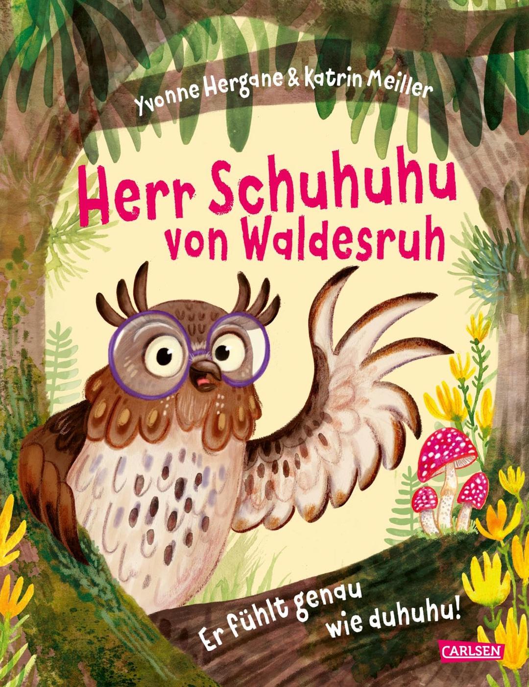 Herr Schuhuhu von Waldesruh: Er fühlt genau wie duhuhu! | Ein Bilderbuch über Empathie und Vorurteile I Mit viel Sprachwitz und lustigen Bildern ab 3 Jahren