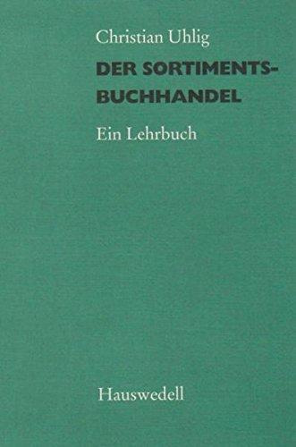 Der Sortimentsbuchhandel: Ein Lehrbuch