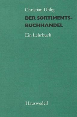 Der Sortimentsbuchhandel: Ein Lehrbuch