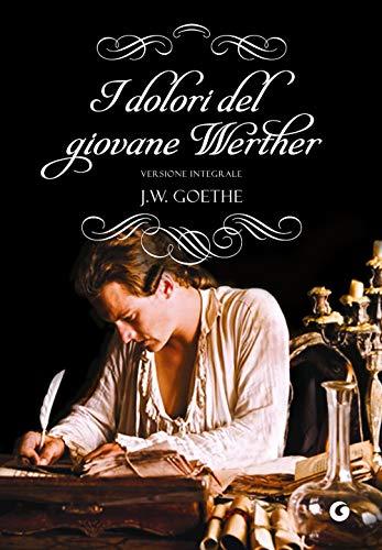 I dolori del giovane Werther: Versione integrale (Y Classici)