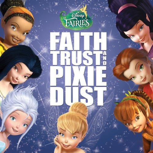 Disney Fairies: Faith,Trust and Pixie Dust