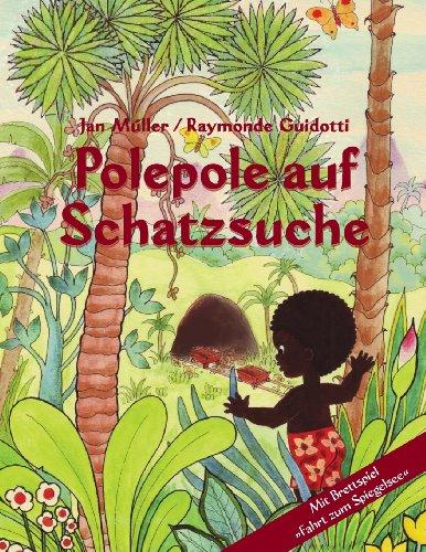 Polepole auf Schatzsuche: Ein Märchen der Morgenröte / mit Brettspiel "Fahrt zum Spiegelsee"