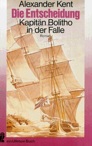 Die Entscheidung. Kapitän Bolitho in der Falle. Roman. ( maritim)