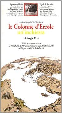 Le Colonne d'Ercole. Un'inchiesta. La prima geografia. Tutt'altra storia