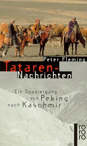 Tataren- Nachrichten. Ein Spaziergang von Peking nach Kaschmir.