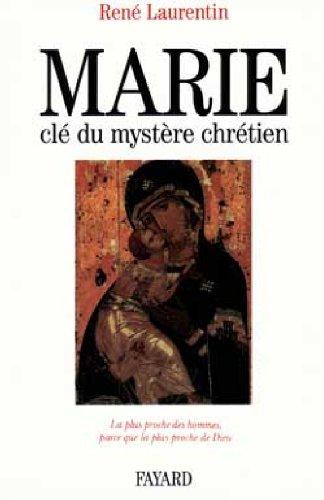 Marie, clé du mystère chrétien : la plus proche des hommes, parce que la plus proche de Dieu