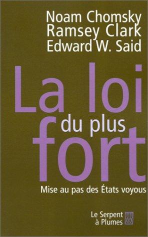 La loi du plus fort : mise au pas des Etats voyous