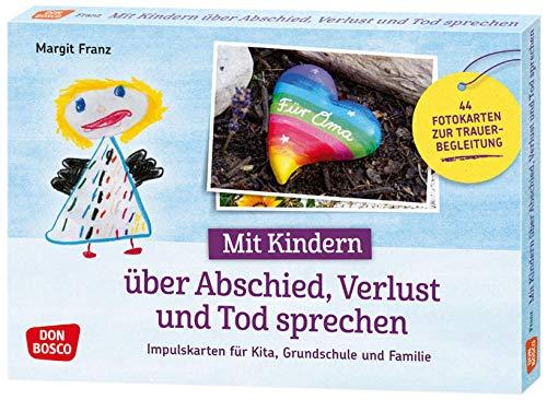 Mit Kindern über Abschied, Verlust und Tod sprechen: Impulskarten für Kita, Grundschule und Familie. 44 Fotokarten zur Trauerbegleitung. Kinderfragen ... mit Kindern und Jugendlichen)