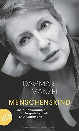 Menschenskind: Eine Autobiographie in Gesprächen mit Knut Elstermann