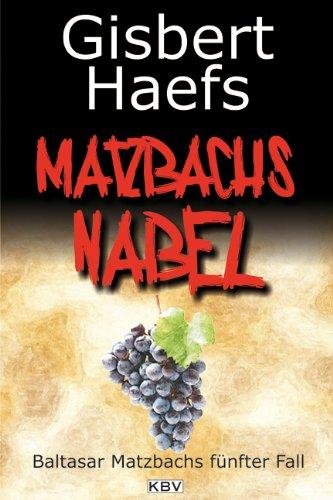 Matzbachs Nabel: Baltasar Matzbachs fünfter Fall