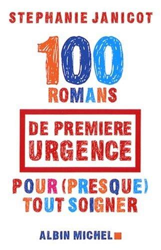 100 romans de première urgence pour (presque) tout soigner