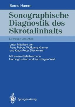 Sonographische Diagnostik des Skrotalinhalts: Lehrbuch und Atlas