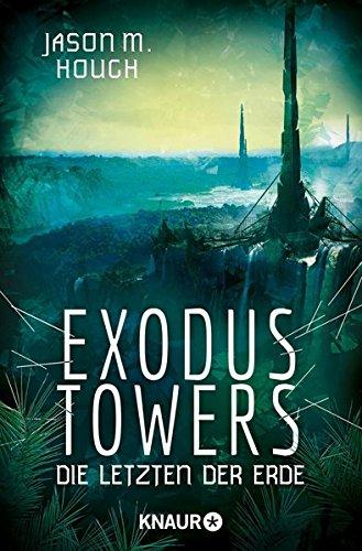 Exodus Towers: Die Letzten der Erde (Die Dire-Earth-Trilogie)