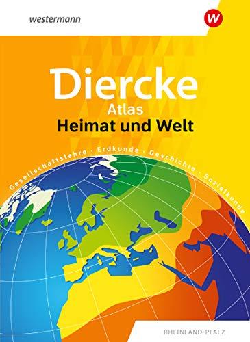 Diercke Atlas Heimat und Welt / Ausgabe Rheinland-Pfalz: Heimat und Welt Universalatlas: Rheinland-Pfalz (Heimat und Welt Weltatlas, Band 1)