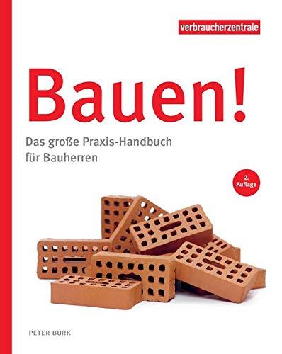 Bauen!: Das große Praxis-Handbuch für Bauherren