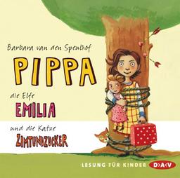 Pippa, die Elfe Emilia und die Katze Zimtundzucker