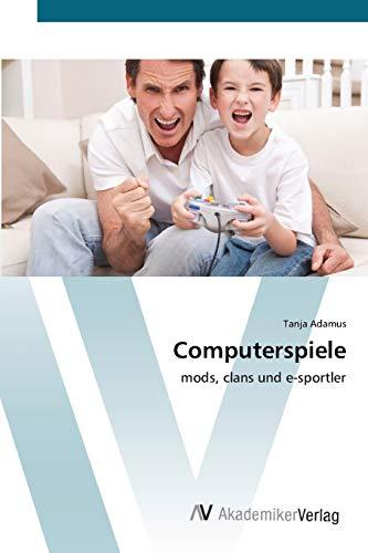 Computerspiele: mods, clans und e-sportler