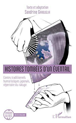 Histoires tombées d'un éventail : contes traditionnels humoristiques japonais, répertoire du rakugo