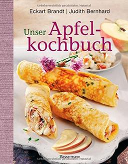 Unser Apfelkochbuch: Koch- und Backrezepte