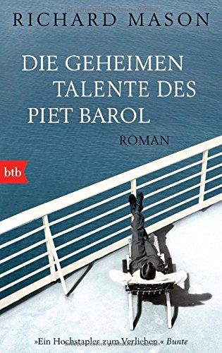 Die geheimen Talente des Piet Barol: Roman