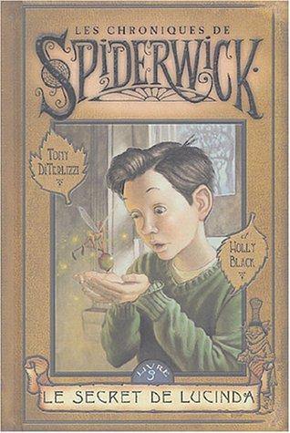 Les chroniques de Spiderwick. Vol. 3. Le secret de Lucinda