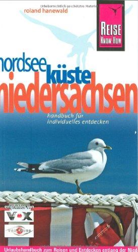 Nordseeküste Niedersachsen. Urlaubshandbuch: Urlaubshandbuch zum Reisen und Entdecken entlang der Niedersächsischen Nordseeküste