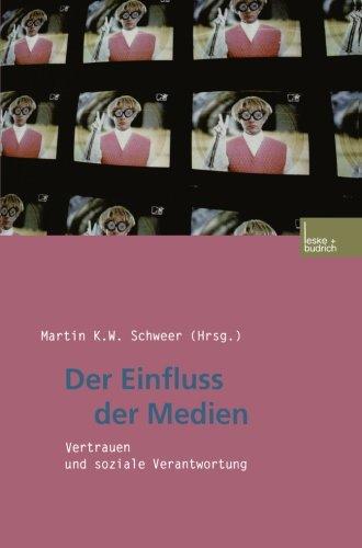 Der Einfluss der Medien: Vertrauen und Soziale Verantwortung (German Edition)