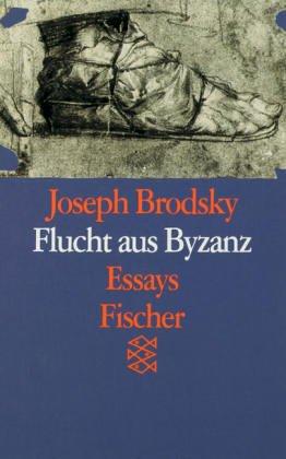 Flucht aus Byzanz: Essays