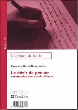 Le désir de penser : construction d'un savoir clinique