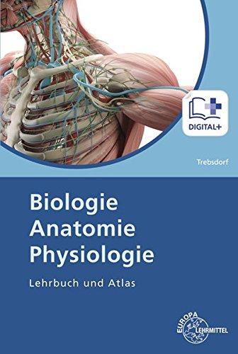 Biologie, Anatomie, Physiologie: Lehrbuch und Atlas