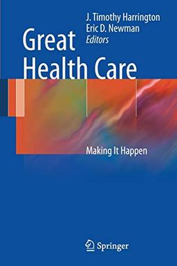 Great Health Care: Making It Happen