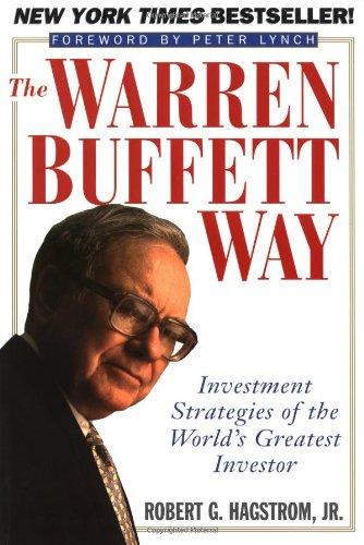 The Warren Buffett Way. Investment Strategies of the World's Greatest Investor