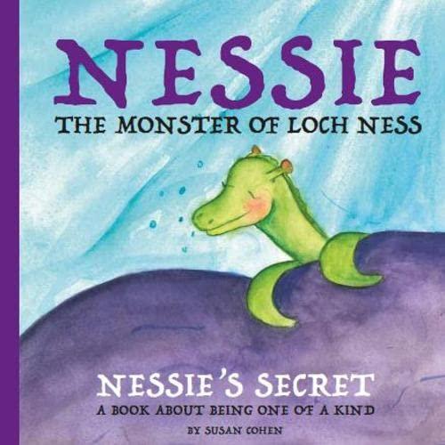 Nessie's Secret: A Book About Being One Of A Kind (Nessie The Monster of Loch Ness, Band 1)