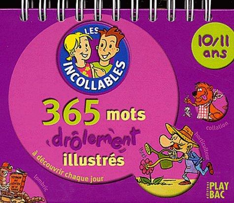 Les incollables, 10-11 ans : 365 mots drôlement illustrés à découvrir chaque jour